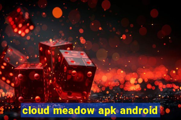 cloud meadow apk android