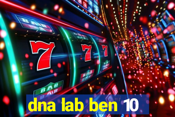 dna lab ben 10