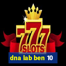 dna lab ben 10