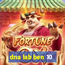 dna lab ben 10