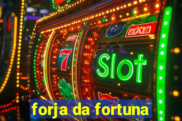 forja da fortuna