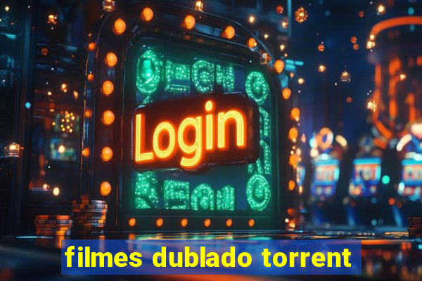 filmes dublado torrent