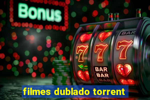 filmes dublado torrent