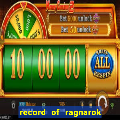 record of ragnarok 3 temporada ep 1