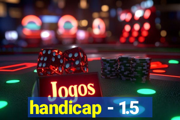 handicap - 1.5