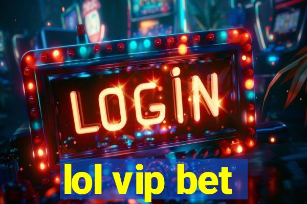 lol vip bet