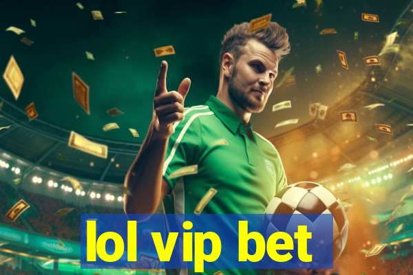 lol vip bet