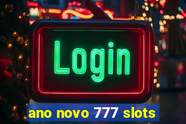 ano novo 777 slots