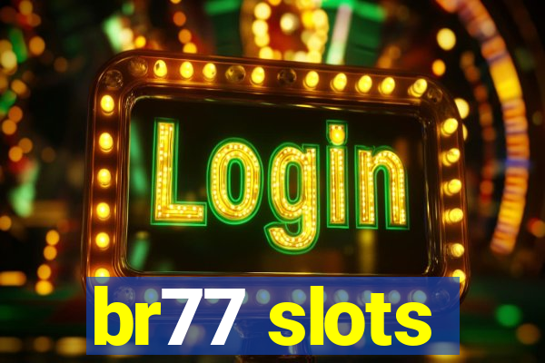 br77 slots