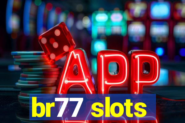 br77 slots