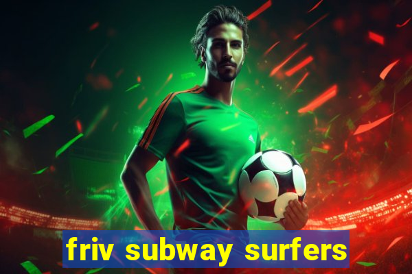 friv subway surfers