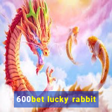 600bet lucky rabbit