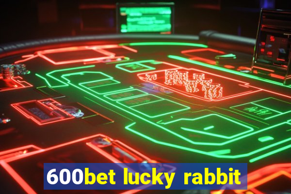 600bet lucky rabbit