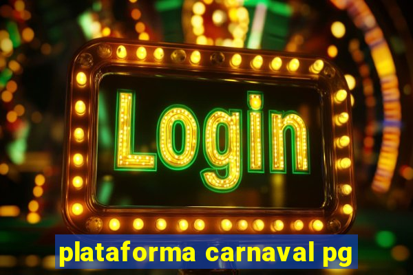 plataforma carnaval pg