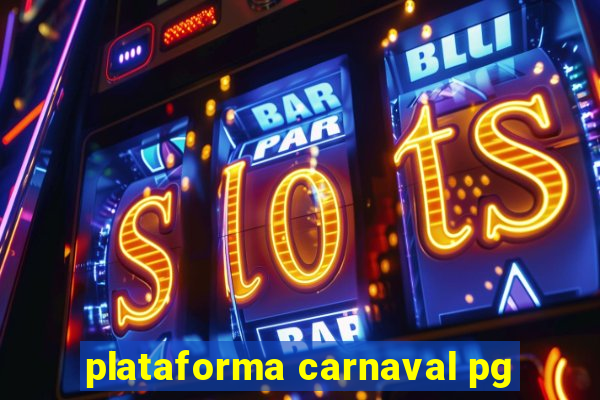 plataforma carnaval pg