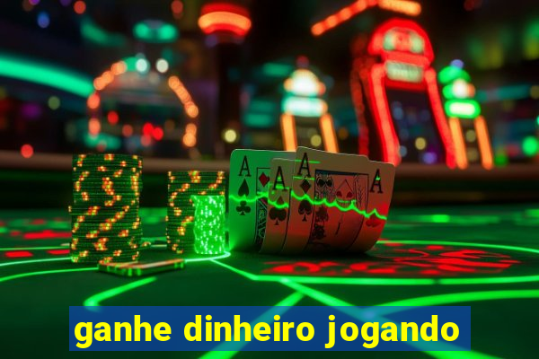 ganhe dinheiro jogando