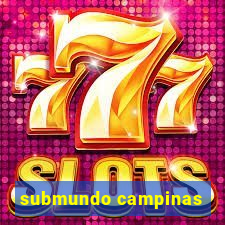 submundo campinas