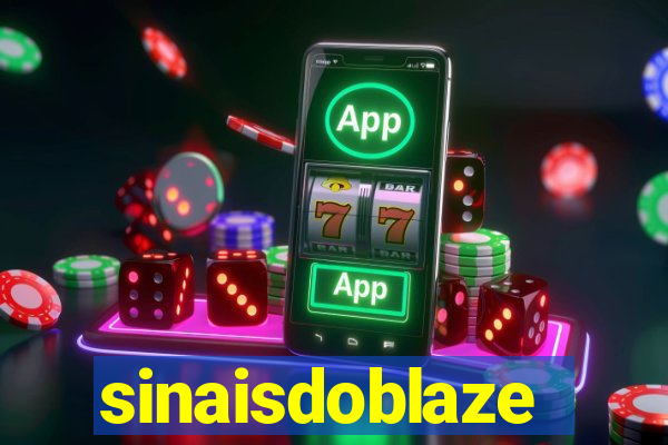 sinaisdoblaze