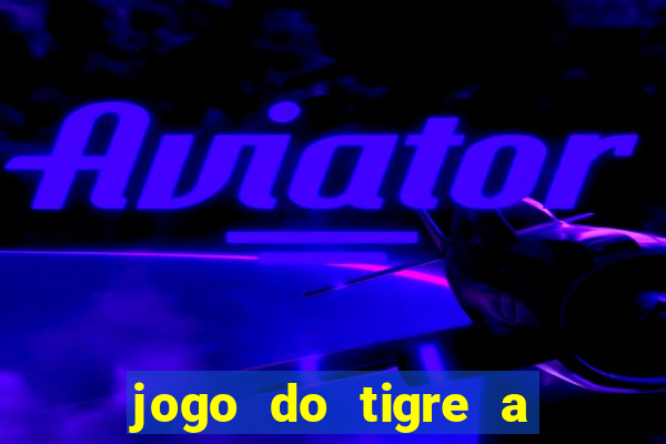 jogo do tigre a partir de 5 reais