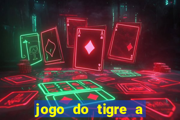 jogo do tigre a partir de 5 reais