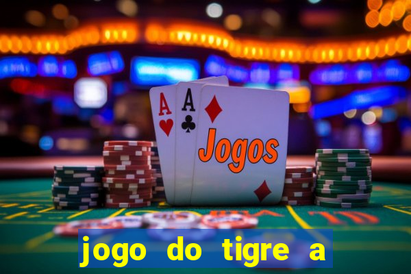 jogo do tigre a partir de 5 reais