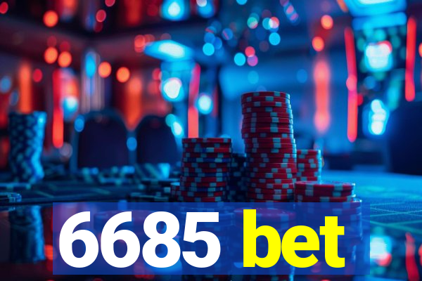 6685 bet