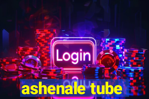 ashenale tube