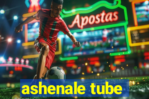 ashenale tube