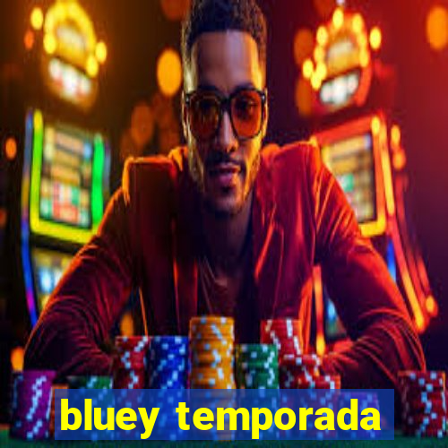 bluey temporada