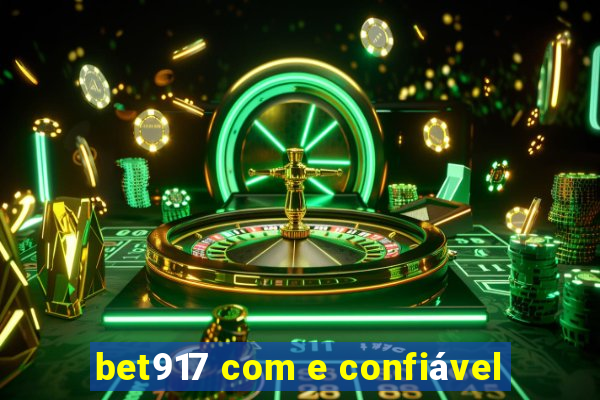 bet917 com e confiável