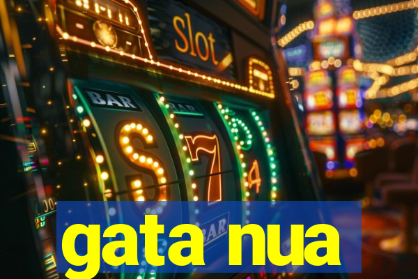 gata nua