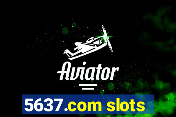 5637.com slots