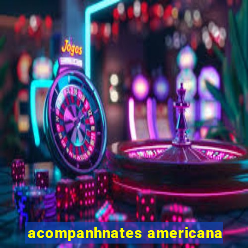 acompanhnates americana