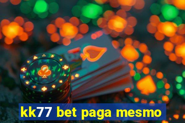 kk77 bet paga mesmo