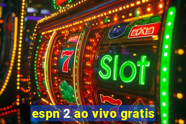 espn 2 ao vivo gratis