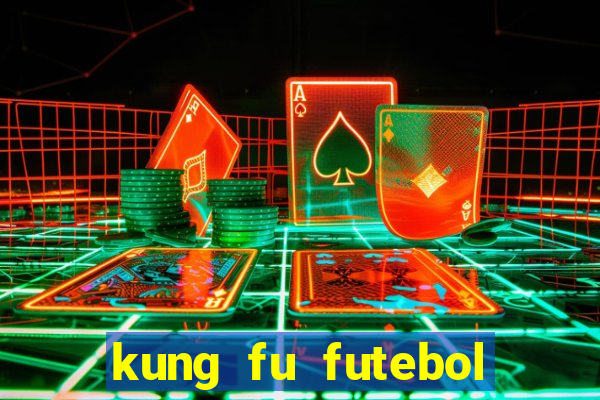 kung fu futebol clube dublado torrent