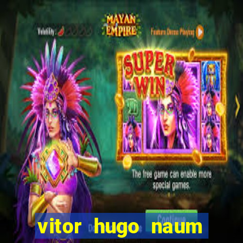 vitor hugo naum dos santos