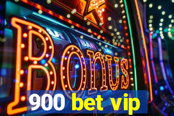 900 bet vip