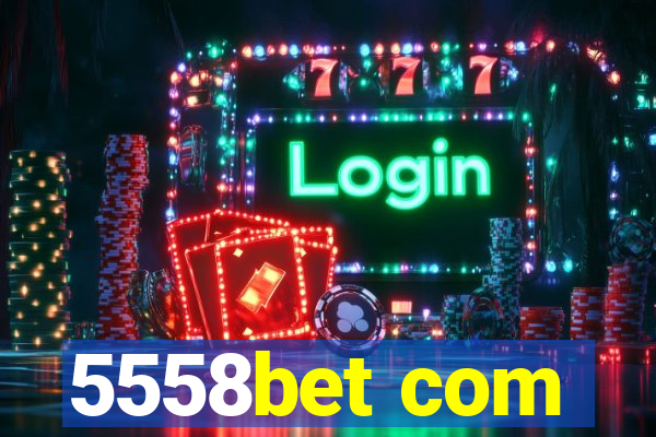 5558bet com