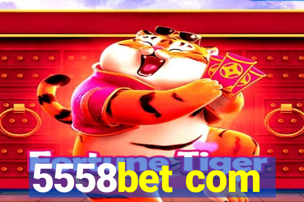 5558bet com