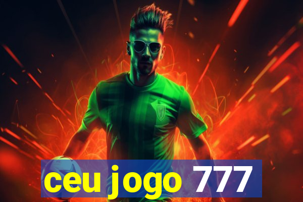 ceu jogo 777