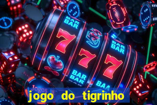 jogo do tigrinho deposito minimo 1 real