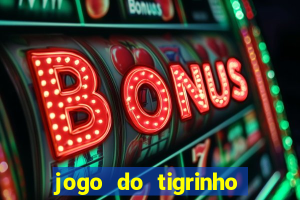 jogo do tigrinho deposito minimo 1 real