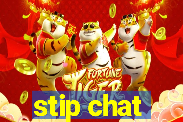 stip chat