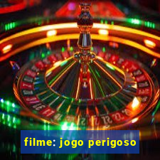 filme: jogo perigoso