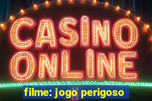 filme: jogo perigoso