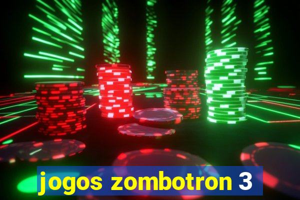 jogos zombotron 3