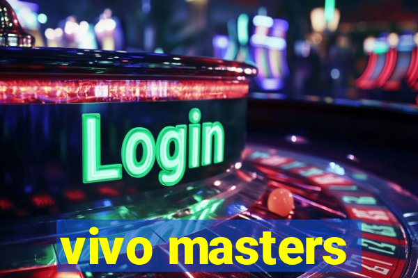 vivo masters