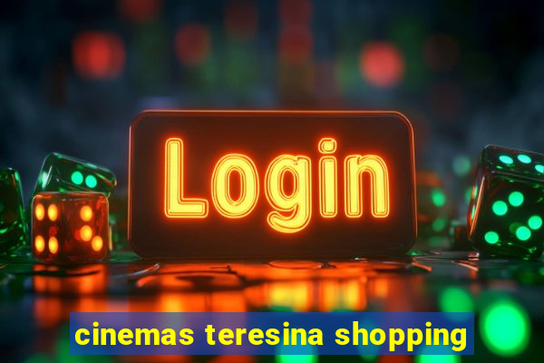 cinemas teresina shopping