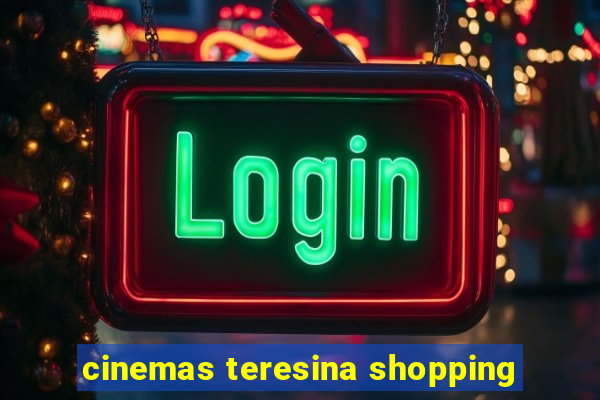 cinemas teresina shopping